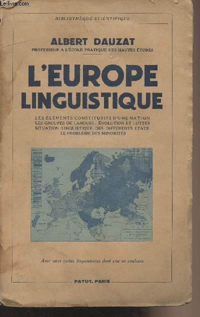 L'Europe linguiste - Les lments constitutifs d'une nation, les groupes de langues, volution et luttes, situations linguistique des diffrents tats, le problme des minorits