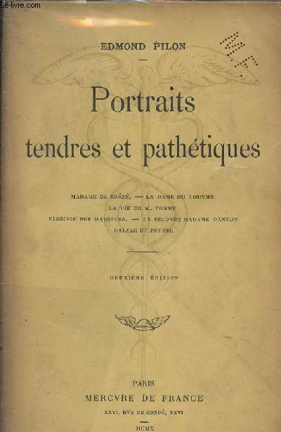 Portraits tendres et pathtiques - (Madame de Brz, La dame du Louvre, La vie de M. Pomme, Virginie des maldives, La seconde Madame Danton, Balzac et Peytel) - 2e dition