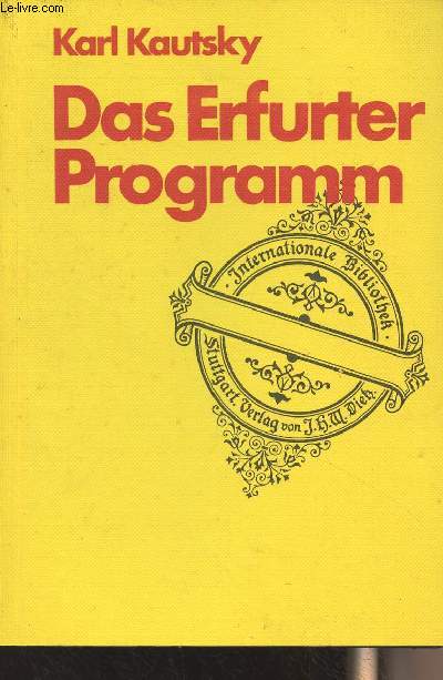 Das Erfurter Programm - In seinem grundstzlichen Teil erlutert - Internationale Bibliothek, Band 13