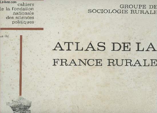 Atlas de la France rurale - Cahiers de la fondation nationale des sciences politiques - Atlas (a)