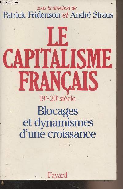 Le capitalisme franais XIXe-XXe sicle - Blocages et dynamismes d'une croissance