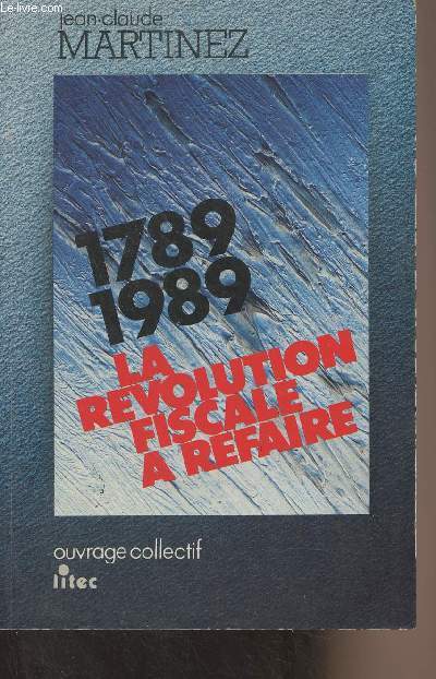1789-1989 la rvolution fiscale  refaire - Ouvrage collectif