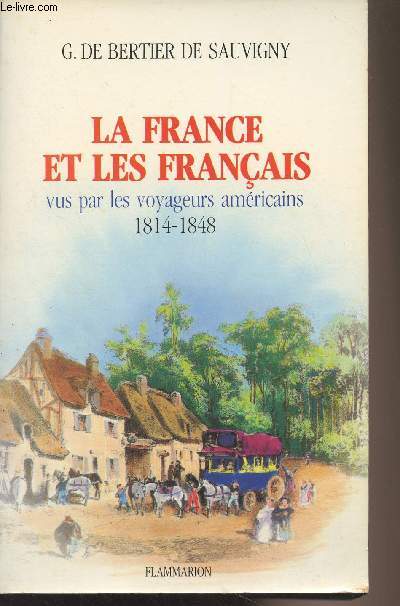 La France et les franais vus par les voyageurs amricains 1814-1848