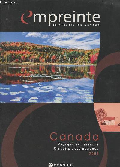 Empreinte, les trsors du voyage - Canada, voyages sur mesure, circuits accompagns 2008