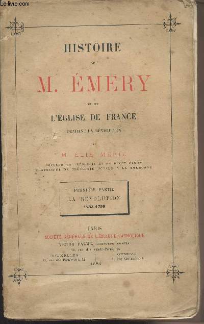 Histoire de M. Emery et de l'Eglise de France pendant la Rvolution - Premire partie : La Rvolution 1732-1799