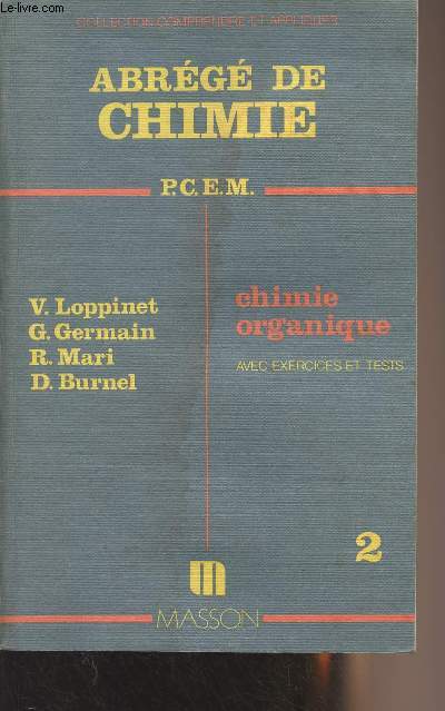 Abrg de Chimie - P.C.E.M. - 2 - Chimie organique avec exercices et tests - Collection 