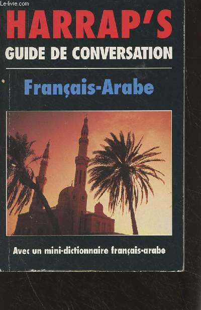Harrap's guide de conversation - Franais-Arabe