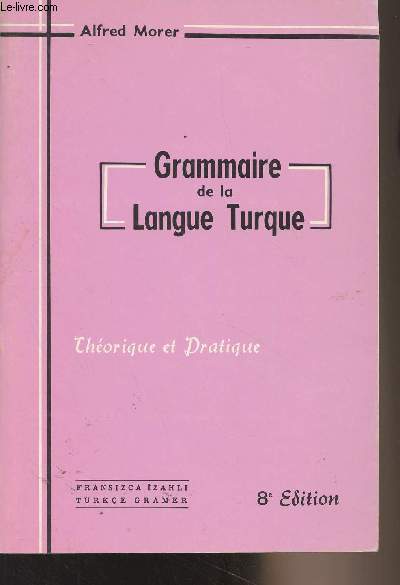 Grammaire de la langue Turque - Thorique et pratique - 8e dition