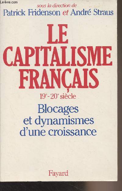 Le capitalisme franais XIXe-XXe sicle - Blocages et dynamismes d'une croissance