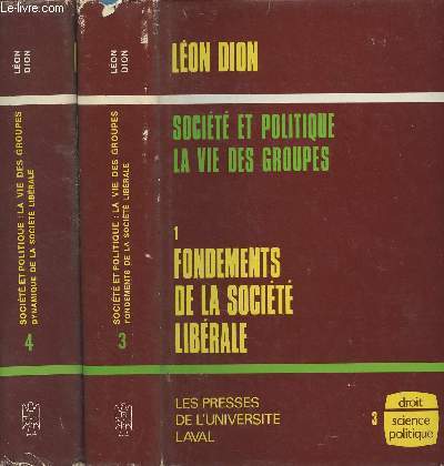 Socit et politique : La vie des groupes - En 2 tomes - T1 : Fondements de la socit librale - T2 : Dynamique de la socit librale - 