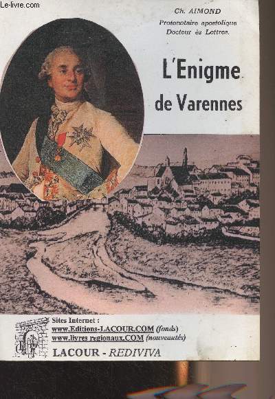 L'Enigme de Varennes - T.1 : Le dernier voyage de Louis XVI (juin 1791) - Collection 