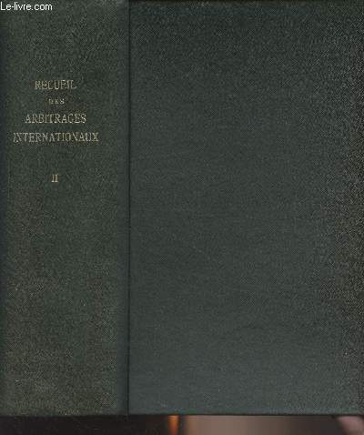 Recueil des arbitrages internationaux - 2e dition - Tome deuxime : 1856-1872
