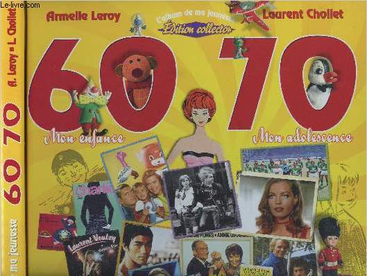 60 70 mon enfance, mon adolescence - L'album de ma jeunesse - Livre anim avec fac-simils