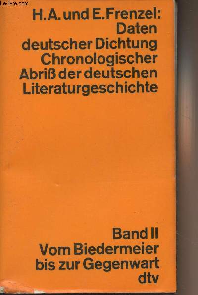 Daten deutscher Dichtung - Chronologischer Abriss der deutschen Literaturgeschichte - Band II : Vom Biedermeier bis zur Gegenwart