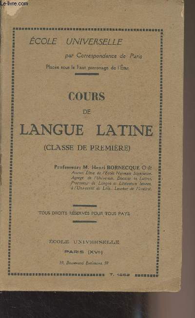 Cours de langue latine (classe de premire) - Ecole universelle par correspondance de Paris