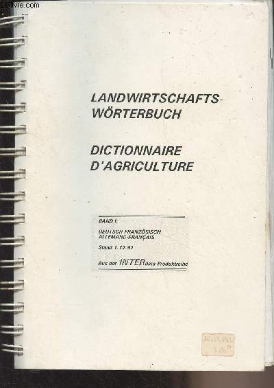 Landwirtschafts-wrterbuch - Dictionnaire d'agriculture - Band I : Deutsch-franzsisch allemand-franais - Band II : Franzsisch-deutsch franais-allemand