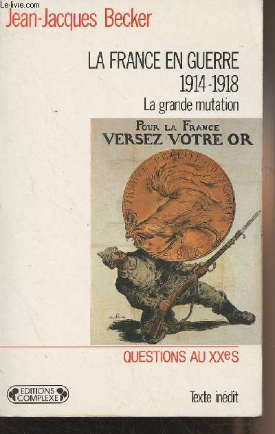 La France en guerre 1914-1918 - La grande mutation - 
