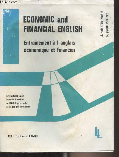 Entranement  l'anglais conomique et financier (50 articles de la presse amricaine et britannique suivis d'exercices corrigs) - Economic and Financial English
