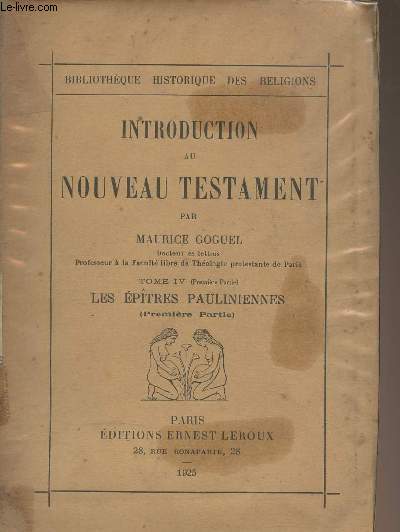 Introduction au nouveau testament - Tome IV : Les ptres pauliniennes (premire partie) - 