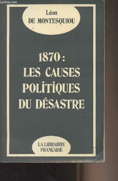 1870 : les causes politiques du dsastre