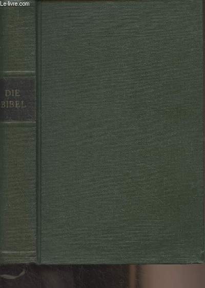 Die Bibel - Nach der deutschen bersetzung D. Martin Luthers