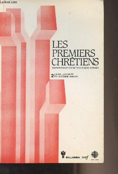 Les premiers chrtiens - Historiens et exgtes  Radio-Canada - 2. La foi, le culte et la communaut
