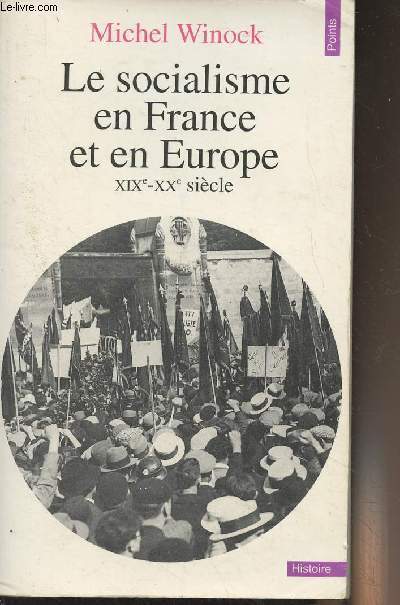 Le socialisme en France et en Europe XIXe-XXe sicle - 