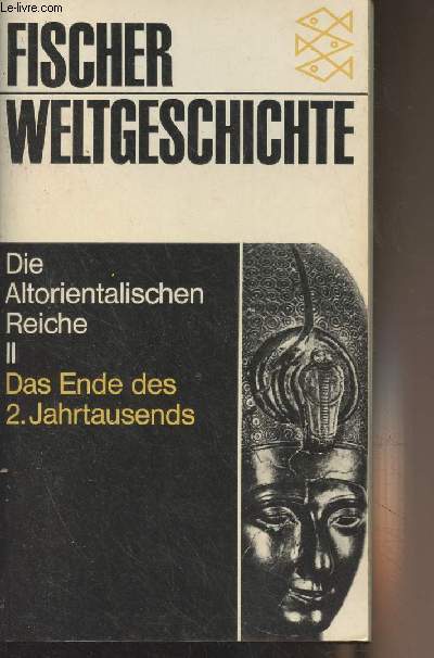 Fischer Weltgeschichte - Band 3 : Die Altorientalischen Reiche II (Das Ende des 2. Jahrtausends
