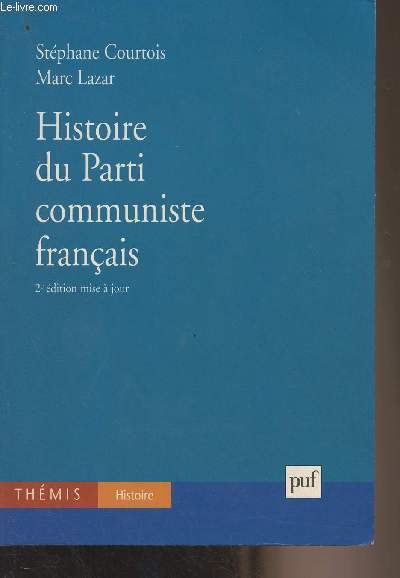 Histoire du Parti communiste franais - 2e dition mise  jour - 