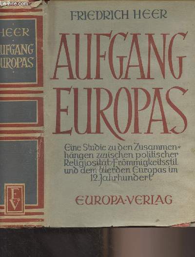 Aufgang Europas - Eine studie zu den zusammenhngen zwischen politischer religiositt, frmmigkeitsstil und dem werden europas im 12. jahrhundert