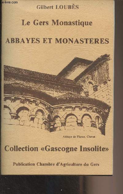 Le Gers monastique, abbayes et monastres - Collection 