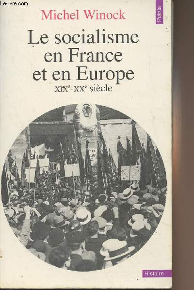 Le socialisme en France et en Europe XIXe-XXe sicle - 