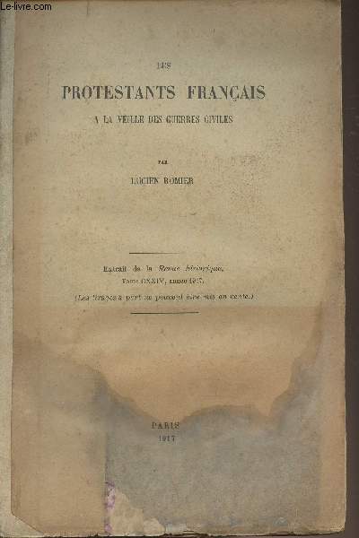 Les protestants franais  la veille des guerres civiles (Extrait de la Revue historique, tome CXXIV, anne 1917)