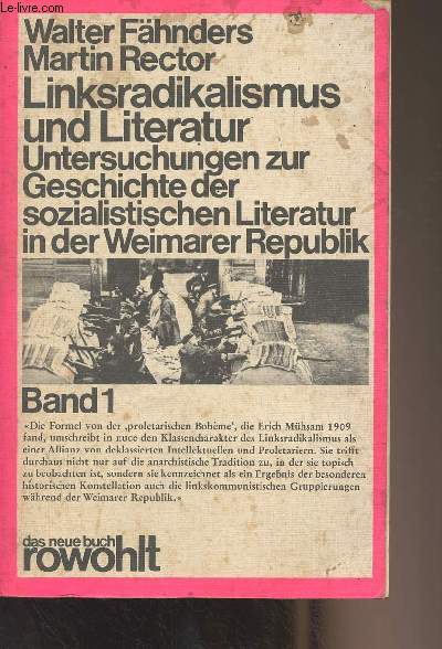 Linksradikalismus und Literatur - Untersuchungen zur Geschichte der sozialistischen Literatur in der Weimarer Republik - Band 1