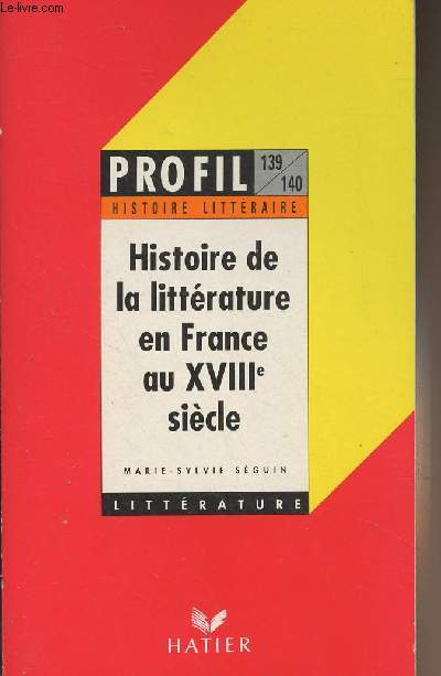 Histoire de la littrature en France au XVIIIe sicle - 
