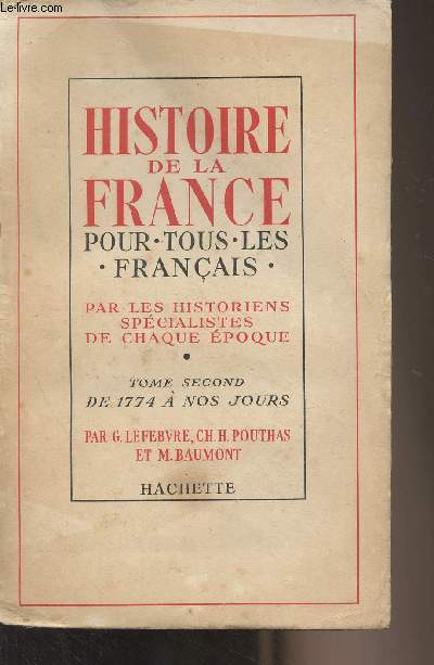 Histoire de la France pour tous les franais - Tome 2 : de 1774  nos jours