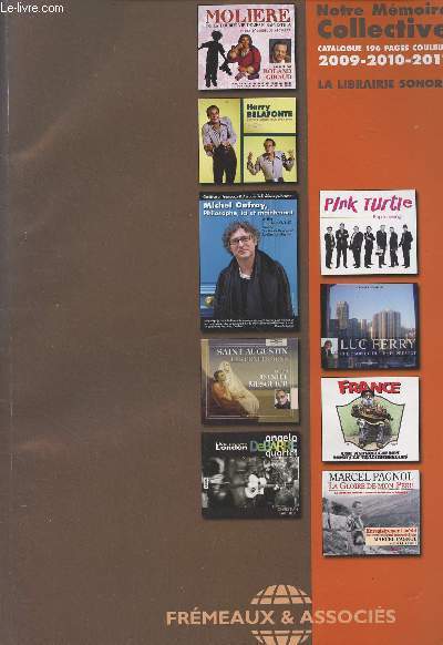 Catalogue Frmeaux & associs - Notre mmoire collective, catalogue 196 pages couleur 2009-2010-2011 La librairie sonore