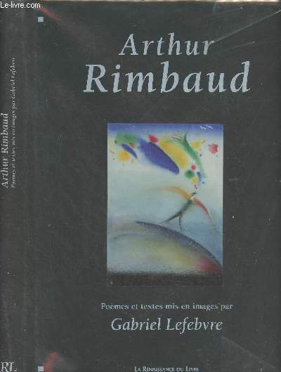 Arthur Rimbaud mis en images par Gabriel Lefebvre - Collection 