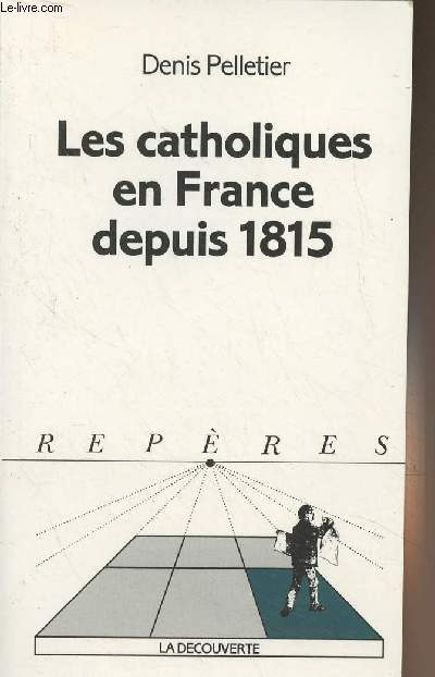 Les catholiques en France depuis 1815 - 