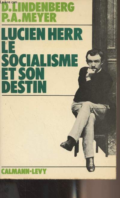 Lucien Herr le socialisme et son destin - 