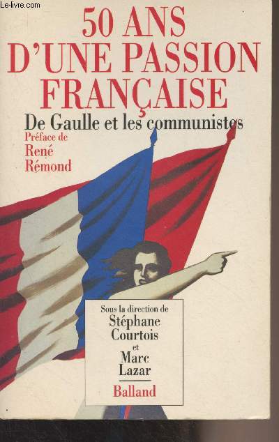 50 ans d'une passion franaise - De Gaulle et les communistes