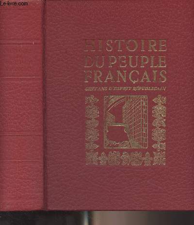 Histoire du peuple franais - Cent ans d'esprit rpublicain - Tome 5