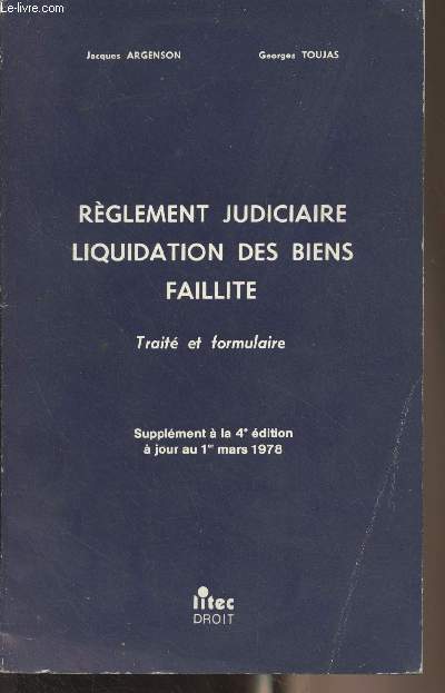 Rglement judicaire, liquidation des biens, faillite - Trait et formulaire (Supplment  la 4e dition  jour au 1er mars 1978)