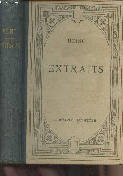 Extraits (I. Buch der Lider - II. Gedichte - III. Reisebilder - IV. Deutschland - V. Frankreich)