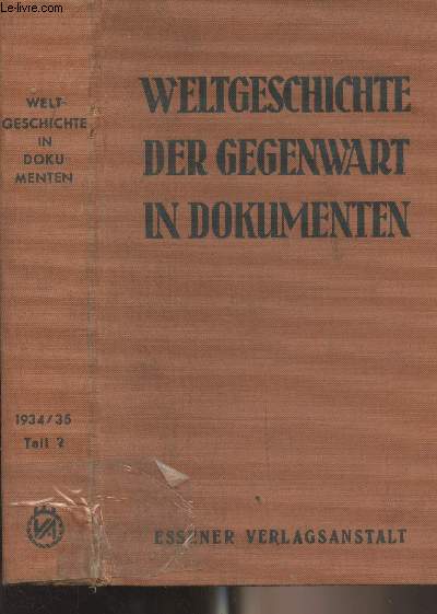 Weltgeschichte der Gegenwart in Dokumenten 1934/35 - Teil 2 : Staatsform und Wirtschaft der Nationen