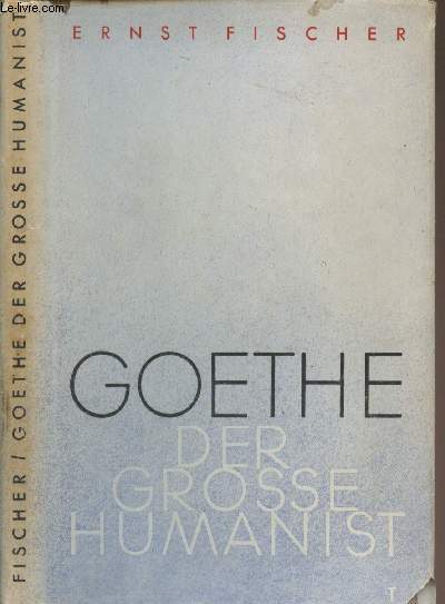 Goethe der grosse humanist