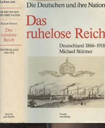 Das ruhelose Reich - Deutschland 1866-1918 - 