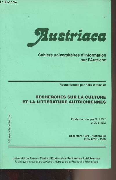 Austriaca, cahiers universitaires d'information sur l'Autriche - Dcembre 1991 n33 - Recherches sur la culture et la littrature autrichiennes - Avant-propos - La recherche sur l'Autriche en France - La pluralit.Pour contribuer  une thorie de l'histo