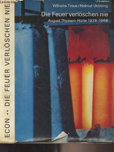 Die Feuer verlschen nie - August Thyssen-Htte 1926-1966