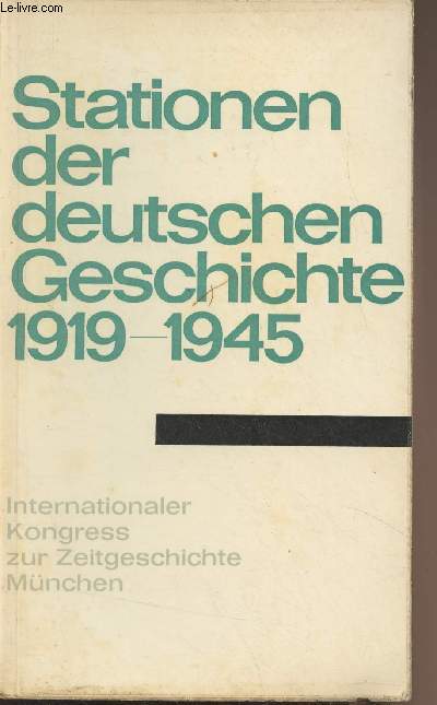 Stationen der Deutschen Geschichte 1919-1945 - Internationaler Kongress zur Zeitgeschichte Mnchen